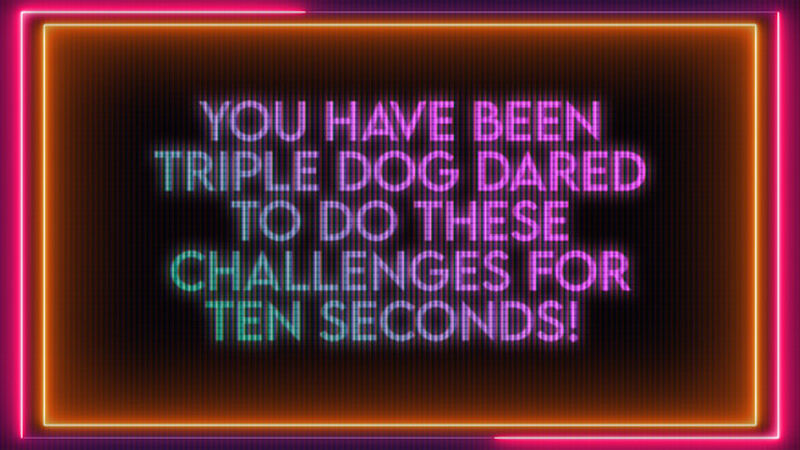 Triple Dog Dare Round Three